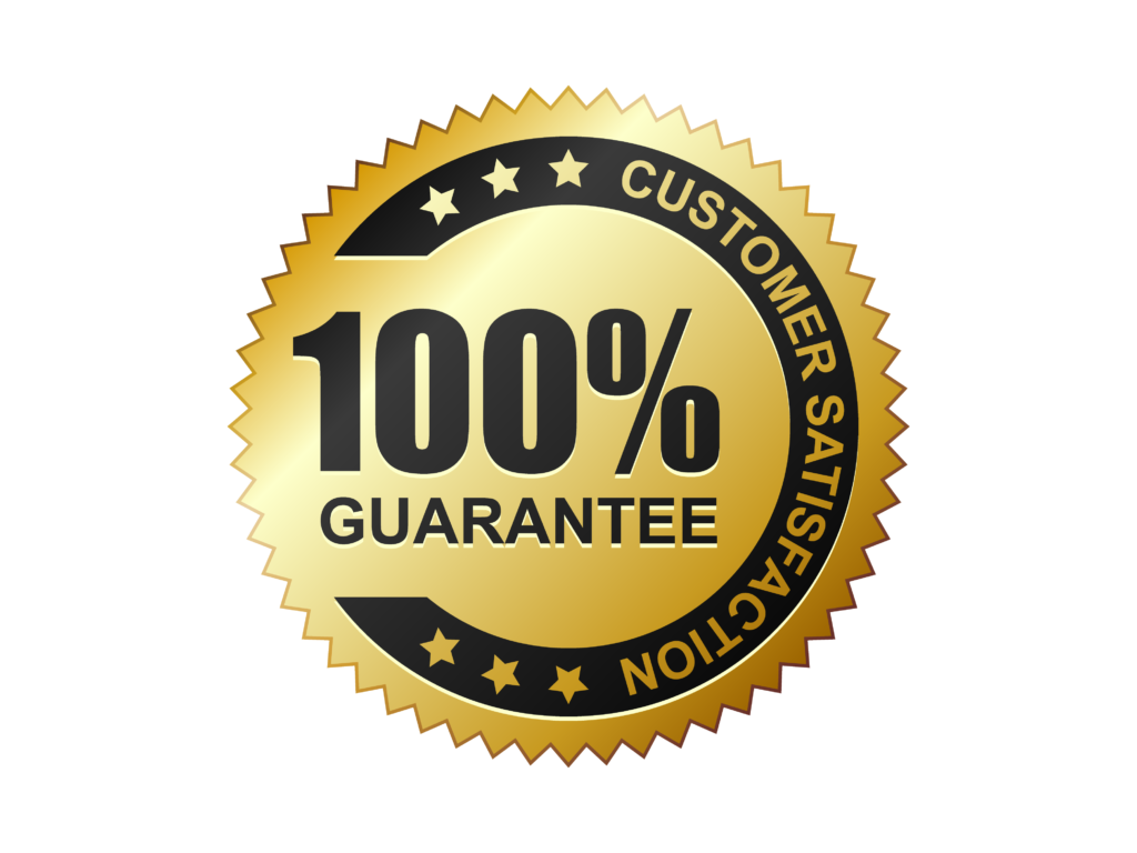 100% Customer Satisfaction Guarantee